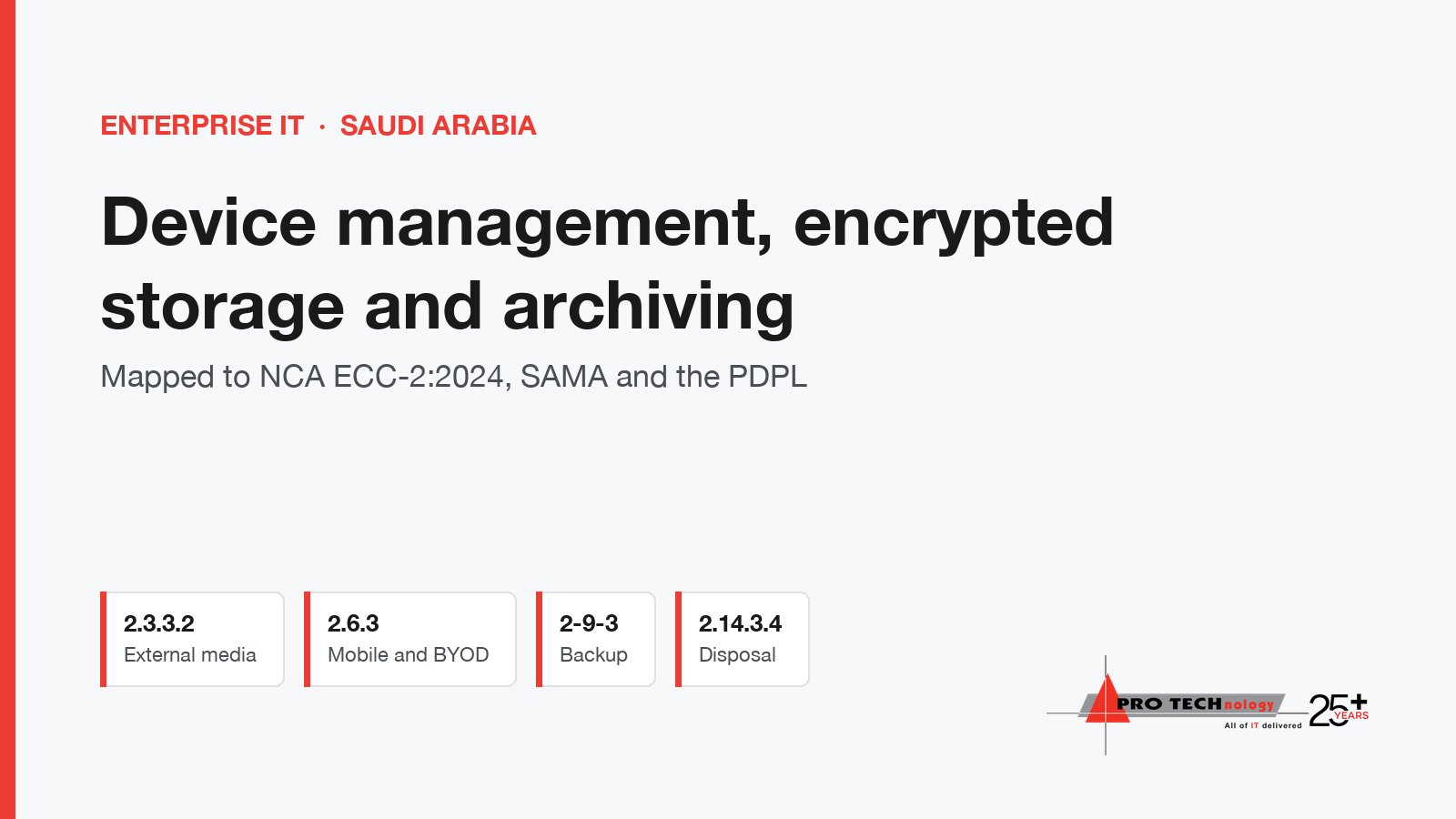 Enterprise IT in Saudi Arabia: device management, encrypted storage, secure erasure and archiving mapped to NCA ECC-2:2024, SAMA and PDPL