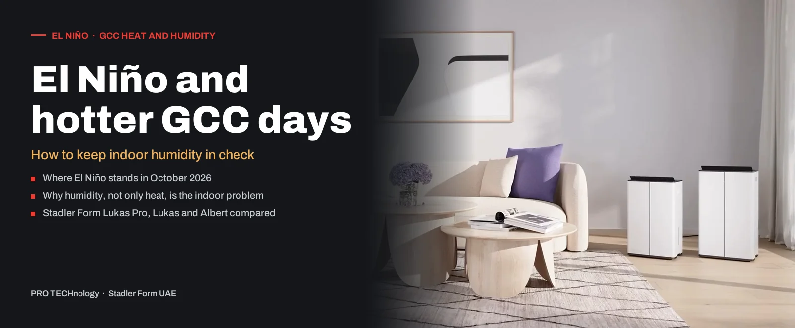 Two white Stadler Form dehumidifiers, Lukas and the taller Lukas Pro, beside a cream sofa in a sunlit living room, next to the title El Niño and hotter GCC days