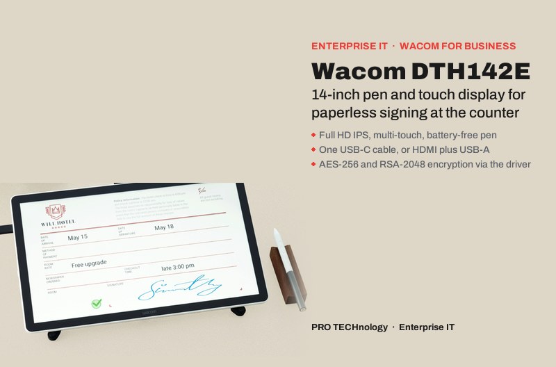 غلاف مصمم على خلفية بيج. شاشة القلم واللمس Wacom DTH142E موضوعة على كاونتر وتعرض بطاقة تسجيل فندقية بتاريخي الوصول والمغادرة وملاحظة ترقية مجانية وتوقيعاً بخط اليد بالحبر الأزرق، وبجانبها القلم الذي يعمل دون بطارية في حامل خشبي. لوحة النص: تقنية المعلومات للشركات، Wacom for Business؛ Wacom DTH142E؛ شاشة قلم ولمس بقياس 14 بوصة للتوقيع دون ورق عند مكتب الخدمة؛ وثلاثة أسطر نقطية: شاشة Full HD IPS، لمس متعدد، قلم دون بطارية؛ كابل USB-C واحد أو HDMI مع USB-A؛ تشفير AES-256 وتشفير RSA-2048 عبر برنامج التشغيل. التذييل: PRO TECHnology، تقنية المعلومات للشركات.