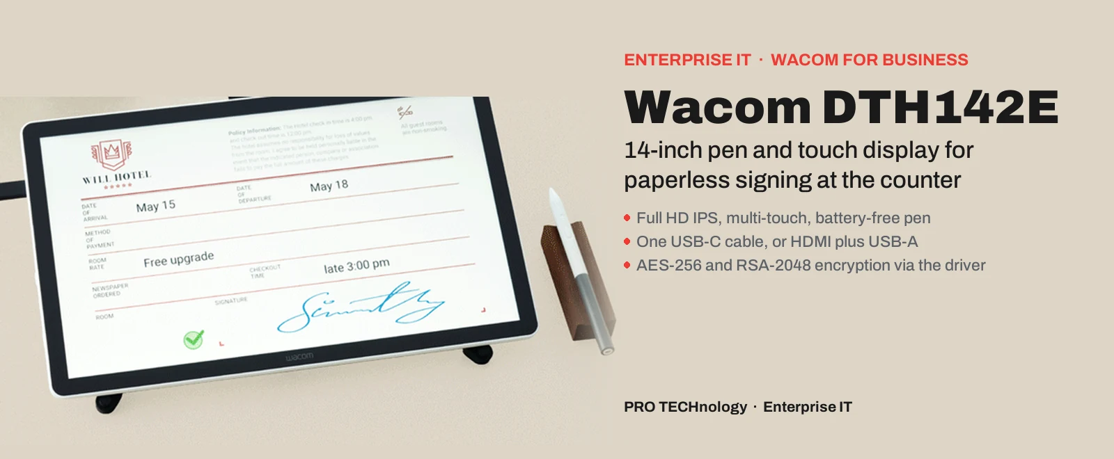 Composed cover on a beige background. A Wacom DTH142E pen and touch display lies flat on a counter showing a hotel registration card with arrival and departure dates, a free-upgrade note and a handwritten signature in blue ink; the battery-free pen stands in a wooden holder beside it. Text panel: Enterprise IT, Wacom for Business; Wacom DTH142E; 14-inch pen and touch display for paperless signing at the counter; three bullet lines: Full HD IPS, multi-touch, battery-free pen; one USB-C cable, or HDMI plus USB-A; AES-256 and RSA-2048 encryption via the driver. Footer: PRO TECHnology, Enterprise IT.