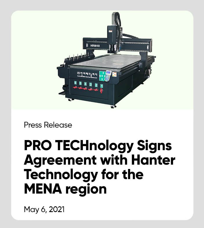 PRO TECHnology Signs Exclusive MENA Distribution Agreement with Hanter Technology